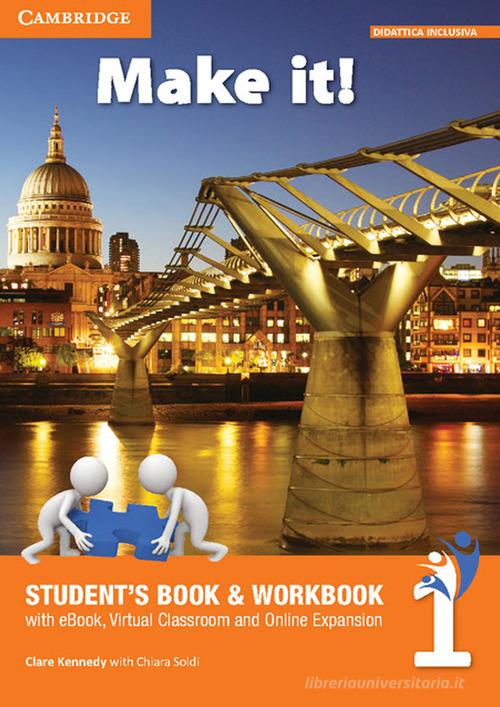 Make it! Student's book-Workbook-Companion book. Per la Scuola media. Con e-book. Con espansione online vol.1 di Clare Kennedy, Audrey Cowan, Fiorenza Iori edito da Cambridge