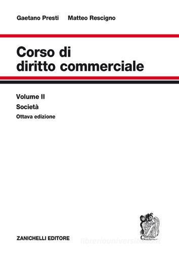 Corso di diritto commerciale vol.2 di Gaetano Presti, Matteo Rescigno edito da Zanichelli