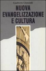 Nuova evangelizzazione e cultura di Gualberto Gismondi edito da EDB
