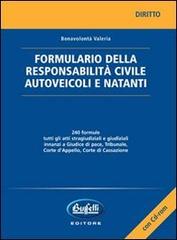 Formulario della responsabilità civile. Autoveicoli e natanti. Con CD-ROM di Valeria Bonavolontà edito da Buffetti