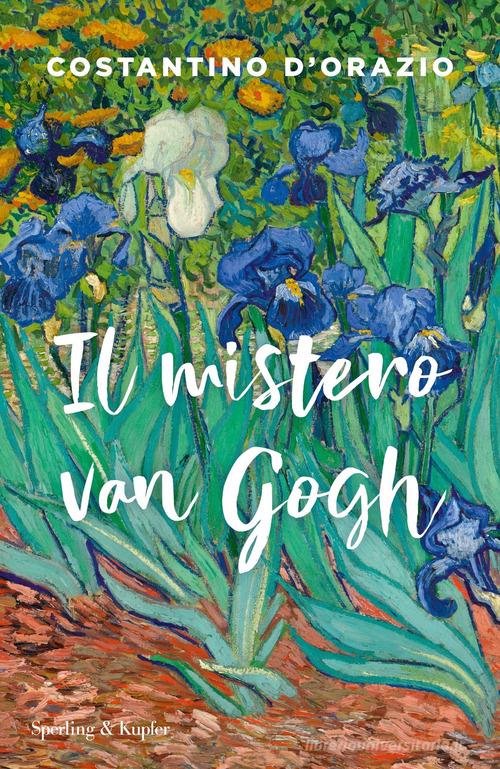 Il mistero Van Gogh di Costantino D'Orazio edito da Sperling & Kupfer