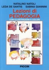 Lezioni di pedagogia di Natalino Natoli, Leda De Santis, Sabina Giannini edito da Piccin-Nuova Libraria
