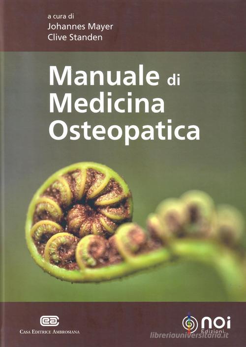 Manuale di medicina osteopatica di Johannes Mayer, Clive Standen edito da Noi