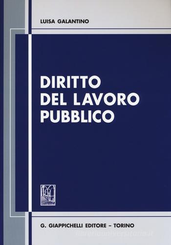 Diritto del lavoro pubblico di Luisa Galantino edito da Giappichelli