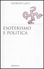 Esoterismo e politica di Giorgio Galli edito da Rubbettino