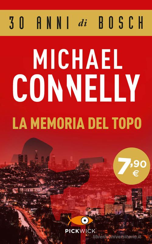 Libro La memoria del topo di Michael Connelly Pickwick di Piemme