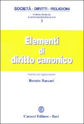 Elementi di diritto canonico di Renato Baccari edito da Cacucci