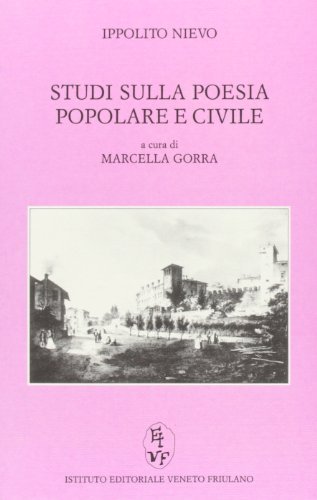 Studi sulla poesia popolare e civile massimamente in Italia di Ippolito Nievo edito da Gaspari