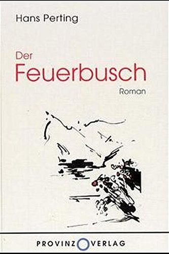 Feuerbusch (Der) di Hans Perting edito da Provinz Verlag