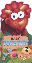 Baby dinosauri. Ediz. illustrata di Charles E. Reasoner edito da Just For Kids Press