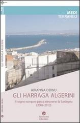 Harraga. Migranti irregolari dall'Algeria. Il sogno europeo passa dalla Sardegna di Arianna Obinu edito da Edizioni Erasmo