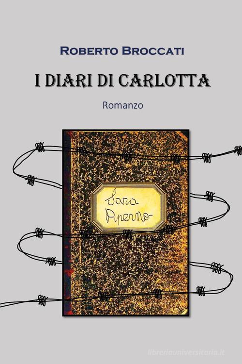 I diari di Carlotta di Roberto Broccati edito da Youcanprint