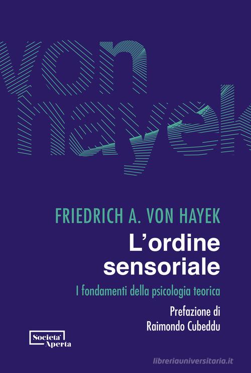 L'ordine sensoriale. I fondamenti della psicologia teorica di Friedrich A. von Hayek edito da Edizioni Società Aperta