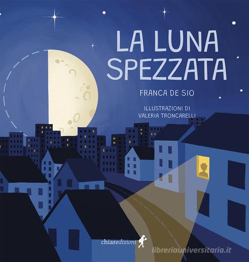 La luna spezzata di Franca De Sio edito da Chiaredizioni