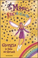 Giorgia, la fata del giovedì. Il magico arcobaleno vol.32 di Daisy Meadows edito da Mondadori