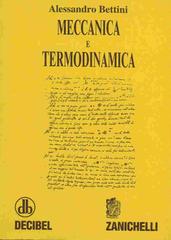 Meccanica e termodinamica di Alessandro Bettini edito da Zanichelli