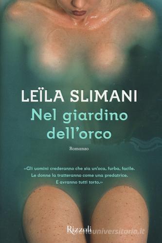 Nel giardino dell'orco di Leïla Slimani edito da Rizzoli