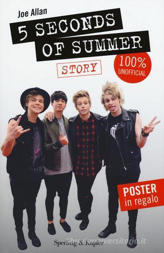 5 Seconds of Summer. Story. 100% unofficial. Con poster di Joe Allen edito da Sperling & Kupfer