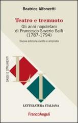 Teatro e tremuoto. Gli anni napoletani di Francesco Saverio Salfi (1784-1794) di Beatrice Alfonzetti edito da Franco Angeli