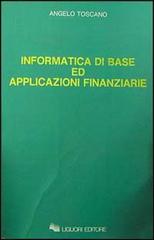 Informatica di base ed applicazioni finanziarie di Angelo Toscano edito da Liguori