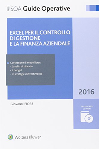 Excel per il controllo di gestione e la finanza aziendale di Giovanni Fiore edito da Ipsoa