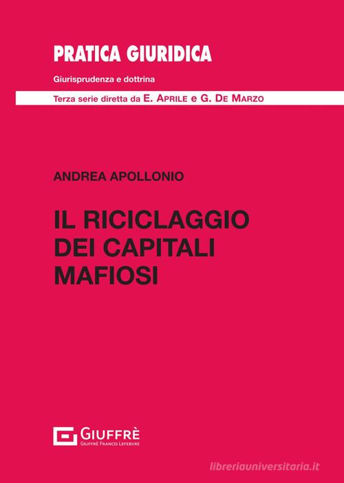 Il riciclaggio dei capitali mafiosi di Andrea Apollonio edito da Giuffrè