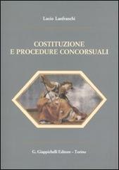 Costituzione e procedure concorsuali di Lucio Lanfranchi edito da Giappichelli