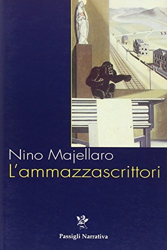 L' ammazzascrittori di Nino Majellaro edito da Passigli