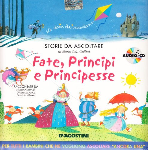 Fate, principi e principesse. Audiolibro. CD Audio edito da De Agostini