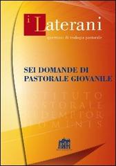Sei domande di pastorale giovanile edito da Lateran University Press