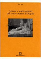 Restauro e rinnovamento del centro storico di Napoli di Aldo Aveta edito da Edizioni Scientifiche Italiane