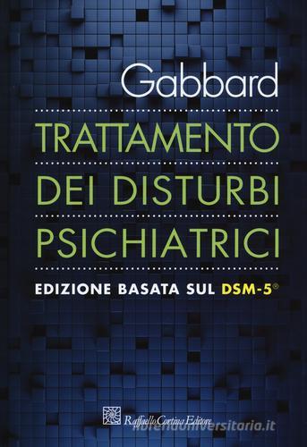 Trattamento dei disturbi psichiatrici edito da Raffaello Cortina Editore