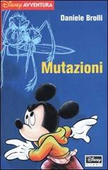 Mutazioni di Daniele Brolli edito da Walt Disney Company Italia
