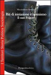 Riti di iniziazione e nonnismo. Il caso Folgore di Massimiliano Santucci edito da Prospettiva Editrice