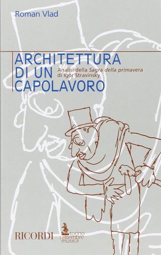Architettura di un capolavoro. Analisi della Sagra della primavera di Igor Stravinsky di Roman Vlad edito da Casa Ricordi