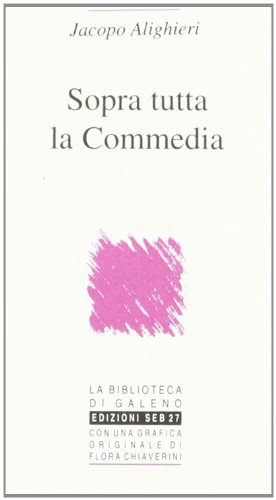 Sopra tutta la commedia di Jacopo Alighieri edito da Edizioni SEB27