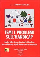 Temi e problemi sull'handicap. Qualità della vita per i portatori di handicap, teorie educative, modelli di intervento e valutazione edito da Girgenti