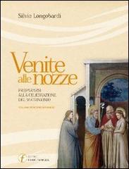 Venite alle nozze. Prepararsi alla celebrazione del matrimonio di Silvio Longobardi edito da Punto Famiglia