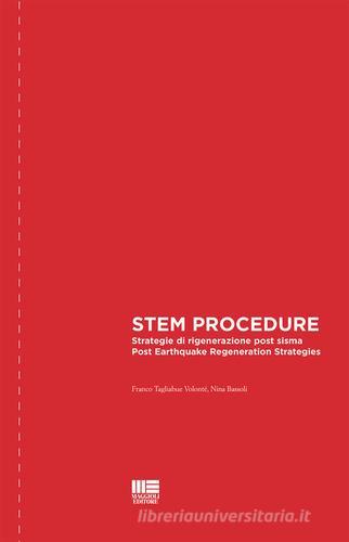 STEM procedure. Strategie di rigenerazione post sisma-Post earthquake regeneration strategies. Ediz. bilingue di Franco Tagliabue Volonté, Nina Bassoli edito da Maggioli Editore