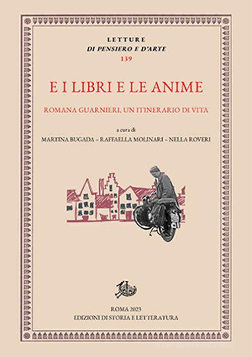 E i libri e le anime. Romana Guarnieri, un itinerario di vita edito da Storia e Letteratura