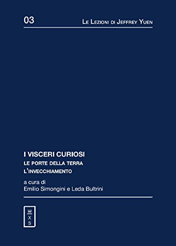 I visceri curiosi. L'invecchiamento di Emilio Simongini, Leda Bultrini edito da Xin Shu