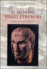 Il mondo degli Etruschi. Guida breve alla sezione etrusca di Claudia Lambrugo edito da Civico Museo Archeologico