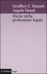 Etiche della professione legale. Un approccio comparato di Geoffrey C. Hazard, Angelo Dondi edito da Il Mulino