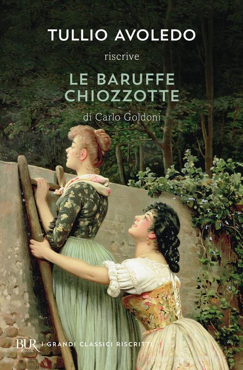 Le baruffe chiozzotte di Tullio Avoledo, Carlo Goldoni edito da Rizzoli