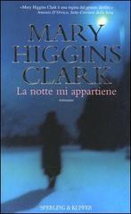 La notte mi appartiene di Mary Higgins Clark edito da Sperling & Kupfer