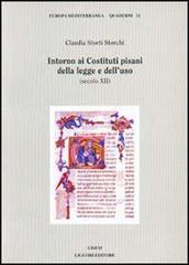 Intorno ai costituti pisani della legge e dell'uso (secolo XII) di Claudia Storti Storchi edito da Liguori