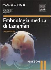 Embriologia medica di Langman di Thomas W. Sadler edito da Elsevier