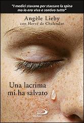 Una lacrima mi ha salvato di Angèle Lieby, Hervé de Chalendar edito da San Paolo Edizioni