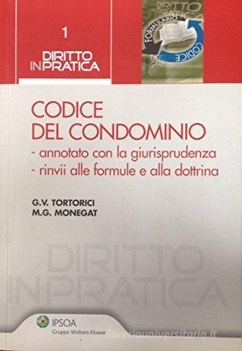 Codice del condominio di Gian Vincenzo Tortorici, M. Grazia Monegat edito da Ipsoa