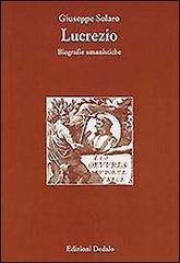 Lucrezio. Biografie umanistiche di Giuseppe Solaro edito da edizioni Dedalo
